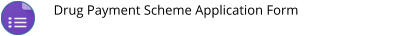Drug Payment Scheme Application Form